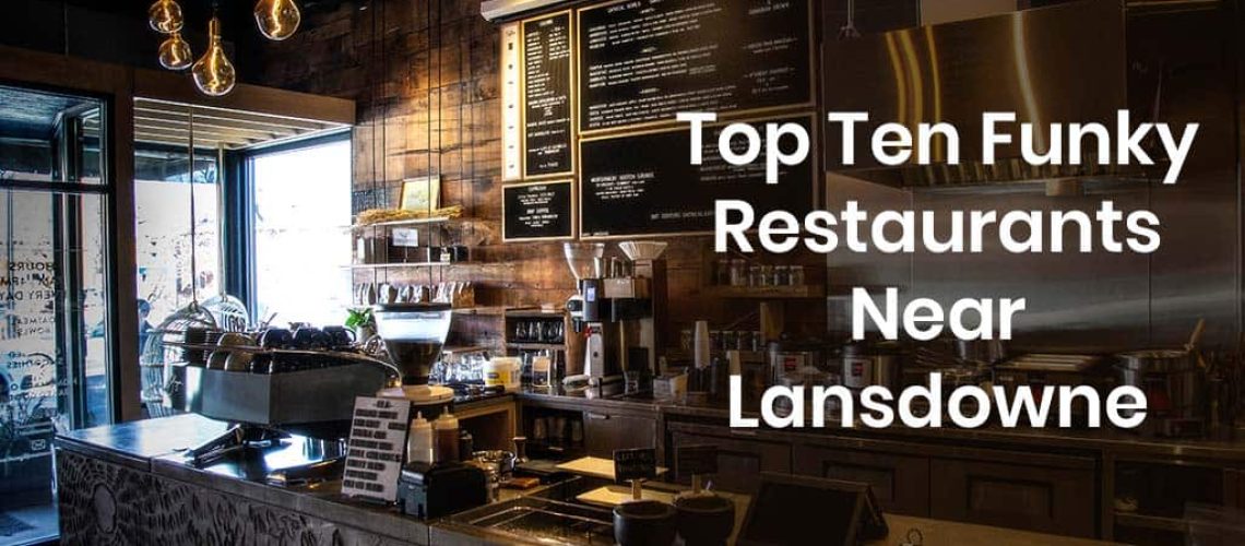 Top Ten Funky Restaurants Near Lansdowne FI